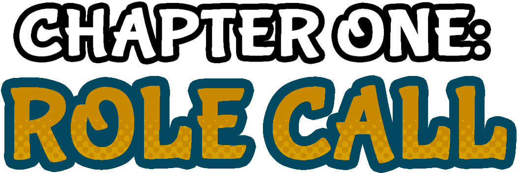 Chapter One: Role Call
